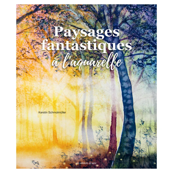 Livre Paysages fantastiques à l'aquarelle - Editions de Saxe - Rougier et Plé