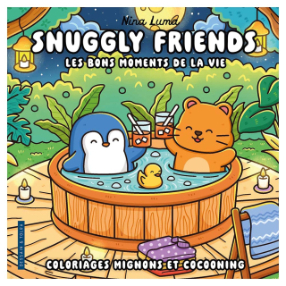 Cosy Colo Snuggly friends Les bons moments de la vie - Dessain et Tolra - Rougier et Plé