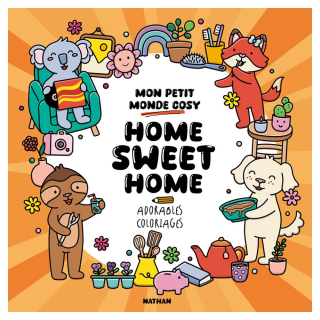 Livre coloriage Home sweet home ! Mon petit monde cosy - Nathan - Rougier et Plé