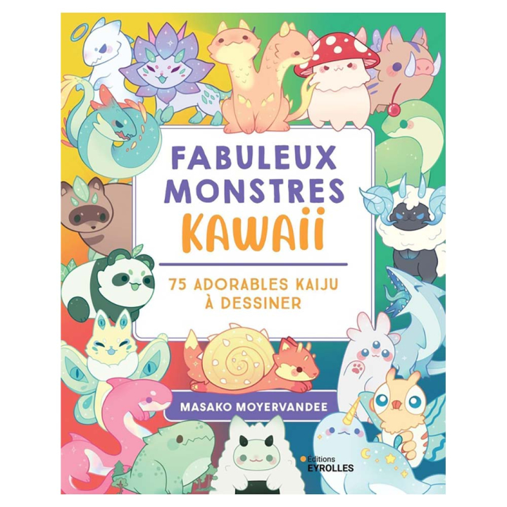 Livre dessin Fabuleux monstres kawaii - Eyrolles - Rougier et Plé