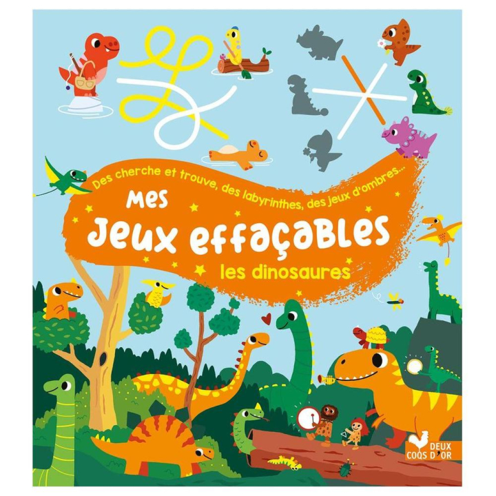 Mes jeux effaçables Les dinosaures - Deux Coqs d’or - Rougier et Plé