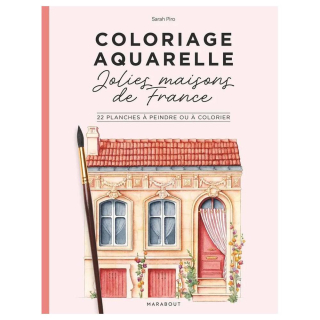 Coloriage aquarelle Jolies maisons de France 22 planches à peindre ou à colorier - Marabout - Rougier et Plé