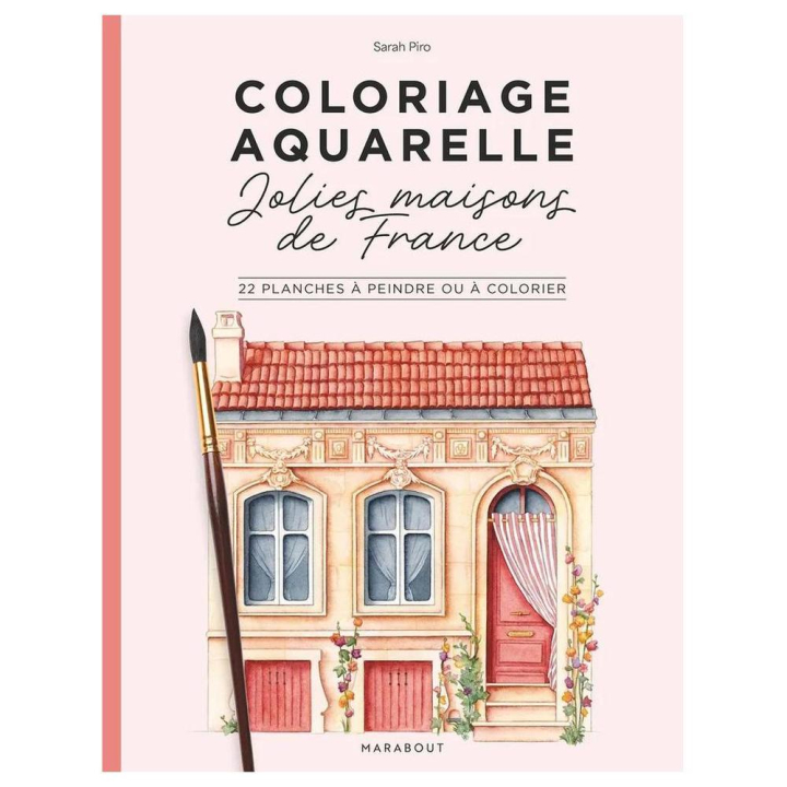 Coloriage aquarelle Jolies maisons de France 22 planches à peindre ou à colorier - Marabout - Rougier et Plé