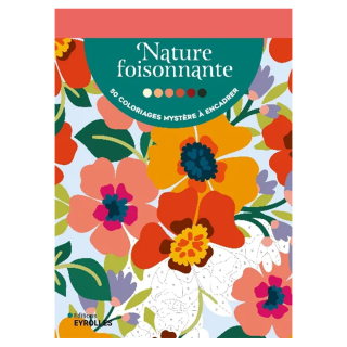 Nature foisonnante 50 coloriages mystère à encadrer - Eyrolles - Rougier et Plé