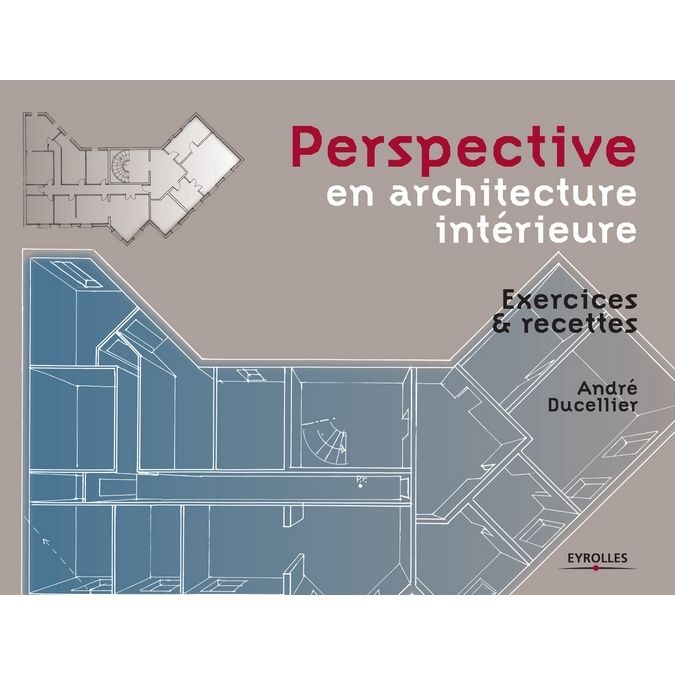 Perspective en architecture intérieure - Exercices et recettes