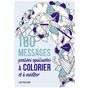 Livre 100 nouveaux messages à colorier - détente et apaisement