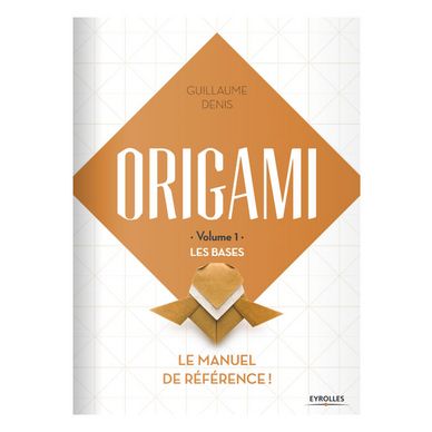 Livre Origami - Volume 1 - Les bases