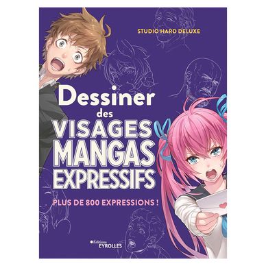 Livre Dessiner des visages mangas expressifs Plus de 800 expressions !
