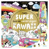 Mon super Livre de coloriages Kawaii