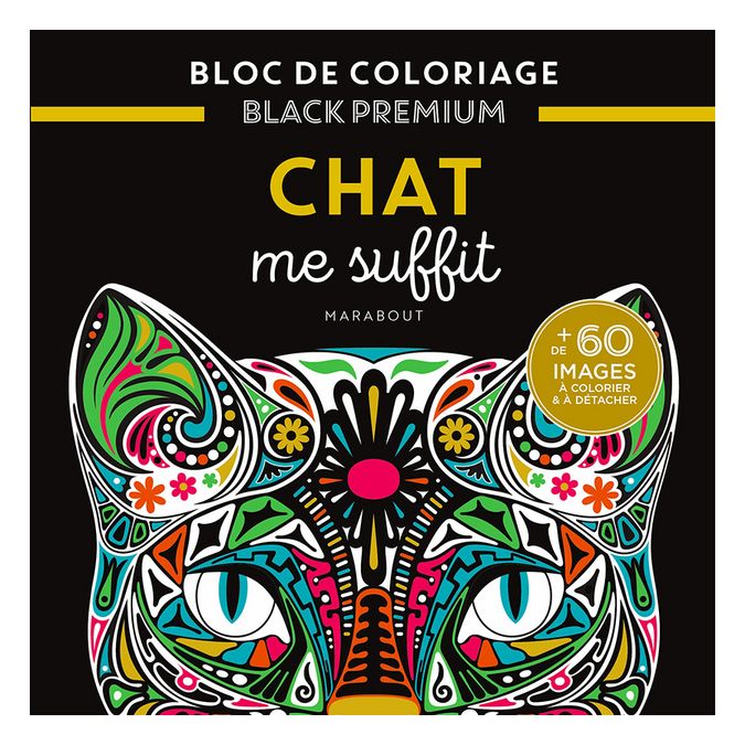Bloc de coloriage Black premium : Chat me suffit